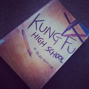 Kung Fu High School by Ryan Gattis, the most recent book I finished